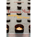 Luminous Mind: Meditation and Mind Fitness