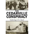 The Cedarville Conspiracy: Indicting U.S. Steel