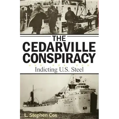 The Cedarville Conspiracy: Indicting U.S. Steel