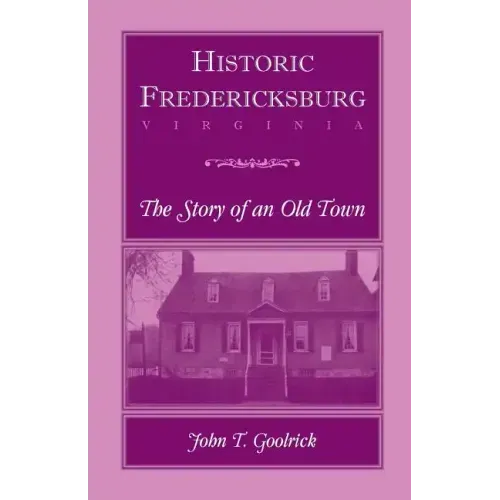 Historic Fredericksburg - The Story of an Old Town