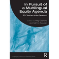 In Pursuit of a Multilingual Equity Agenda: Sfl Teacher Action Research