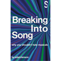 Breaking Into Song: Why You Shouldn't Hate Musicals