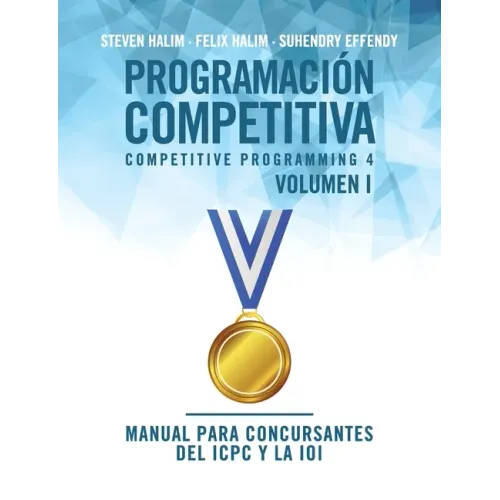 Programación competitiva (CP4) - Volumen I: Manual para concursantes del ICPC y la IOI