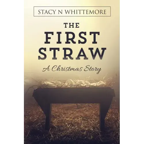 The First Straw: A Christmas Story