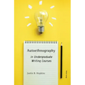 Autoethnography in Undergraduate Writing Courses