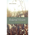 Federal Vision: Heresy at the Root