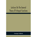 Lectures On The General Theory Of Integral Functions