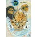A Revelation of God's Calendar: (Prophetic Spiritual Guidebook)