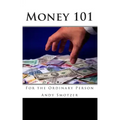 Money 101: For the Ordinary Person