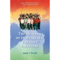 The Healing of Individuals, Families & Nations: Transgenerational Healing & Family Constellations Book 1