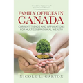 Family Offices in Canada: Current Trends and Applications for Multigenerational Wealth