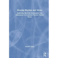 Hearing Rhythm and Meter: Analyzing Metrical Consonance and Dissonance in Common-Practice Period Music