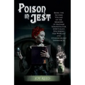 Poison in Jest: Being the Second Volume of the Memoirs of Madame Seraphina Fox, Spiritualist, Describing Her Worldly and Otherworldly Experiences