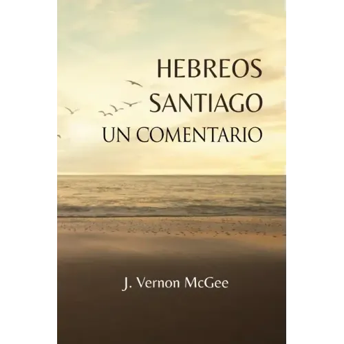 Hebreos y Santiago, Un Comentario