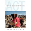 Awareness Centered Training - ACT