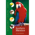 Southern Mexico (Traveller's Wildlife Guides): The Cancun Region, Yucatan Peninsula, Oaxaca, Chiapas, and Tabasco