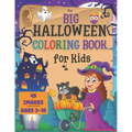 Halloween Coloring Book for Kids: the Big Collection of 45 Coloring Pages for Boys and Girls ages 3-10. Cute Spooky Images as Jack-O-Lanterns, Funny M