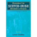 Chronicles of the Scotch-Irish Settlement in Virginia: Extracted From the Original Court Records of Augusta County, 1745-1800