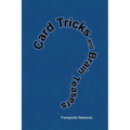 Card Tricks and Brain Teasers: A Beginners and Intermediate's Guide to Card Tricks, Puzzles and Brain Teasers of All Sorts