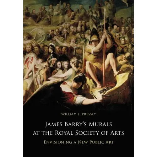 James Barry's Murals at the Royal Society of Arts: Envisioning a New Public Art