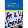 Understanding Central America: Global Forces and Political Change