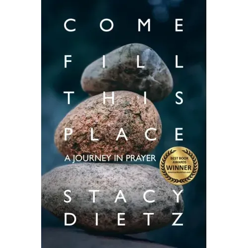 Come Fill This Place: A Journey in Prayer