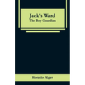 Jack's Ward: The Boy Guardian