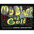 My Black is Gold