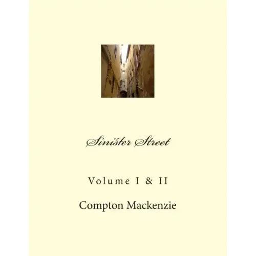 Sinister Street: Volume I & II