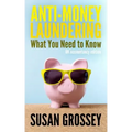 Anti-Money Laundering: What You Need to Know (UK accountancy edition): A concise guide to anti-money laundering and countering the financing