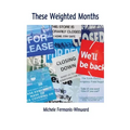 These Weighted Months