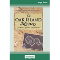 The Oak Island Mystery: The World's Greatest Treasure Hunt (16pt Large Print Edition)