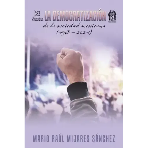 La Democratización De La Sociedad Mexicana (1968 - 2021)