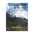 A Long Walk in the Alps: The Eiger to the Matterhorn