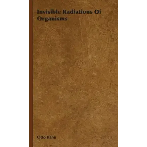 Invisible Radiations of Organisms