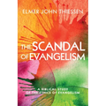 The Scandal of Evangelism: A Biblical Study of the Ethics of Evangelism