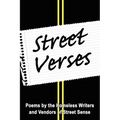Street Verses: Poems by the Homeless Writers and Vendors of Street Sense