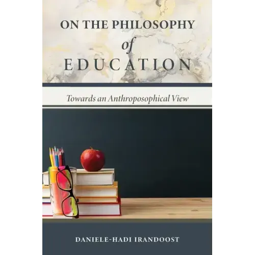 On the Philosophy of Education: Towards an Anthroposophical View