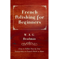 French Polishing for Beginners - Easy to Follow Step by Step Instructions to French Polish at Home
