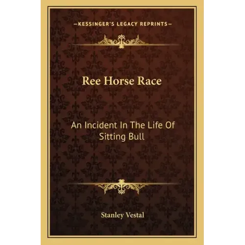 Ree Horse Race: An Incident in the Life of Sitting Bull