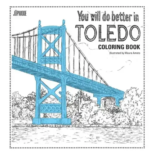 You Will Do Better In Toledo Coloring Book