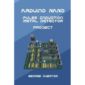Arduino Nano Pulse Induction Metal Detector Project