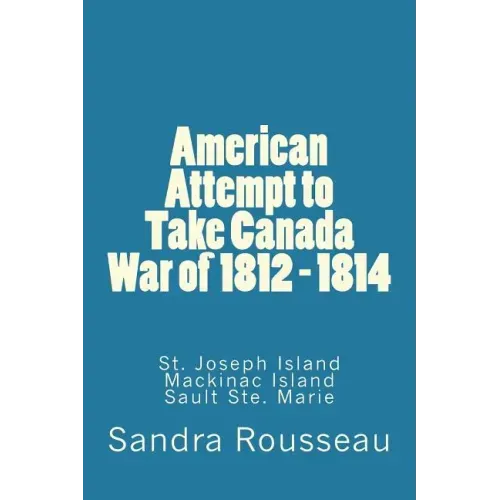 American Attempt to Take Canada War of 1812 - 1814