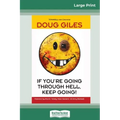 If You're Going Through Hell, Keep Going (16pt Large Print Edition)