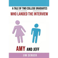 A Tale of Two College Graduates Who Landed the Interview: Amy and Jeff