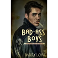 Bad-Ass Boys: Gay Men Who Can't Get Enough