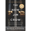 The New Jim Crow: Mass Incarceration in the Age of Colorblindness