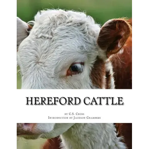 Hereford Cattle: As imported by C.S. Cross