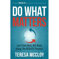 Do What Matters: Live From Rest, Not Rush, Using The REALIFE Process