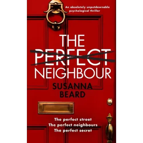 THE PERFECT NEIGHBOUR an absolutely unputdownable psychological thriller
